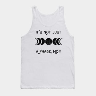 It's Not Just A Phase Tank Top